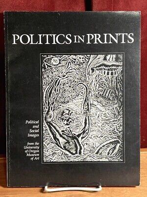 Politics in Prints: Political and Social Images from the University of Oregon ..
