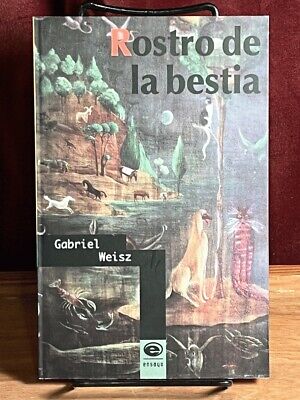 Rostro de la Bestia (Face of the Beast), Gabriel Weisz, 2012, 1st Ed., Fine