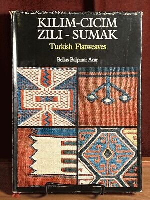 Kilm-Cicim Zili-Sumak: Turkish Flatweaves, Belkis Balpinar Acar, 1983