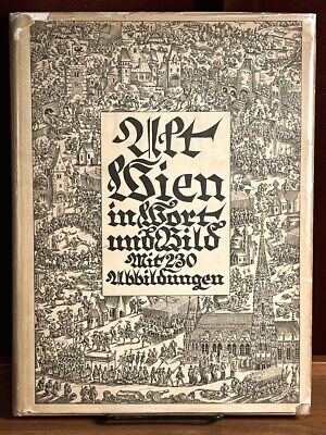 Alt-Wien in Wort und Bild; Hans Tietze German language hardcover with dustjack..