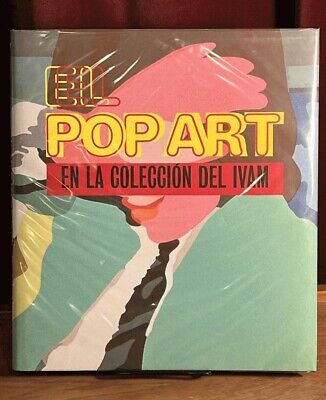 El pop art en la coleccion del IVAM, Institut Valencia d’Art Modern, 1st ed., ..