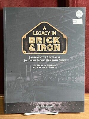 A Legacy in Brick & Iron: Sacramento's …, 2018, 1st Ed., SIGNED, RARE, Fine