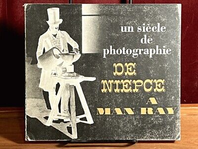 Une siecle de photographie de Niepce a Man Ray, Musee des Arts…, 1965, Very Go..