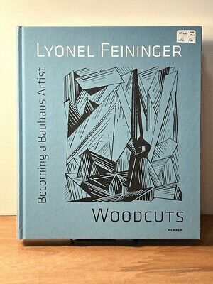 Lyonel Feininger: Becoming a Bauhaus Artist; Woodcuts, 2013, Brand New w/Shrink