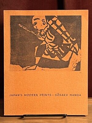 Japan's Modern Prints-Sosaku Hanga. Exhibit Catalog, Art Institute of Chicago,..