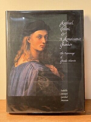 Raphael, Cellini, & a Renaissance Banker: The Patronage of Bindo Altoviti. 200..