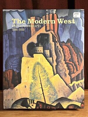 The Modern West: American Landscapes, 1890-1950 (Museum of Fine Arts, Houston)..