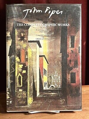 John Piper: The Complete Graphic Works; A Catalogue Raisonne, 1923 – 1983; Etc..