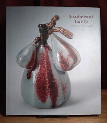 Exuberant Earth: Ceramics by Ruth Rippon, 2017, Fine w/Near Fine DJ
