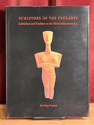 Sculptors of the Cyclades: Individual and Tradition in the 3rd Millennium B.C...