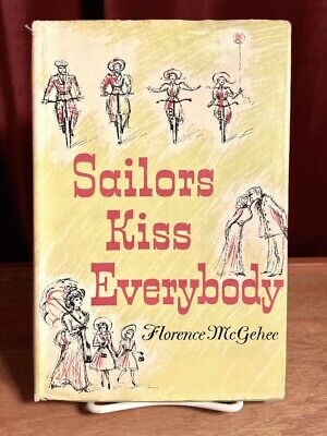 Sailors Kiss Everybody, Florence McGehee, 1955, SIGNED, 1st Printing, VG w/DJ