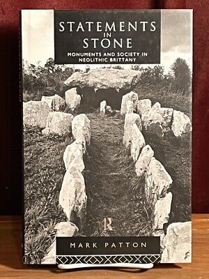 Statements in Stone: Monuments and Society in Neolithic Brittany, 1993, Fine i..