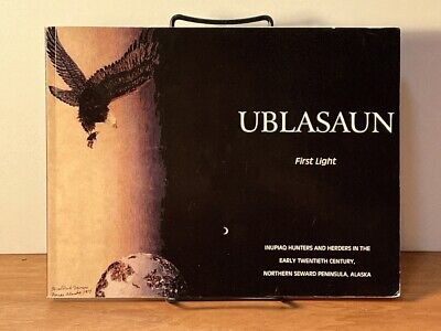 Ublasaun: First Light; Inupiaq Hunters and Herders …, 1996, NPS, Very Good