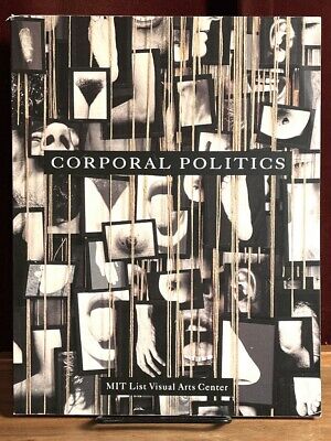 Corporal Politics Beacon Press MIT List Visual Arts Center, 1992, VG