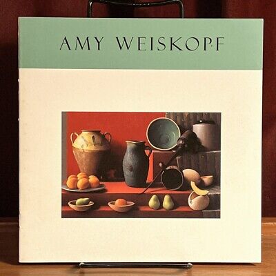 Amy Weiskopf: Recent Paintings. 1995. VG SC Still Life Art Exhibit Catalog