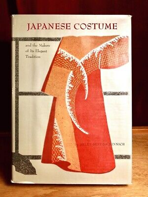 Japanese Costume And the Makers of Its Elegant Tradition, 1963 HC Near Fine