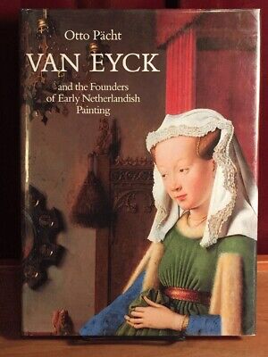 Van Eyck and the Founders of Early Netherlandish Painting