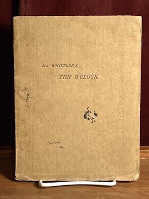 James McNeil Whistler Ten O’Clock Chatto and Windus, 1888, 1st trade ed. Good,..
