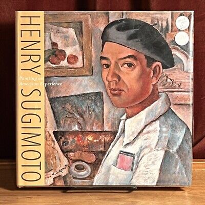 Henry Sugimoto: Painting an American Experience. 2000. NF HC Japanese American..