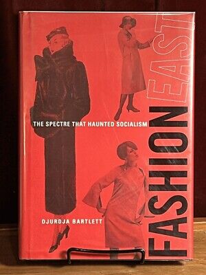 Fashion East: The Spectre That Haunted Socialism, Bartlett, 2010, Fine w/DJ