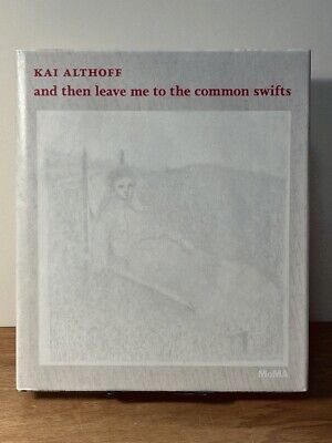 Kai Althoff: and then leave me to the common swifts. 2016. NF HC Contemporary ..