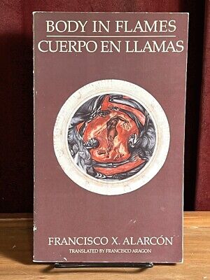 Body in Flames (Cuerpo en Llamas), Francisco X. Alarcon, SIGNED, 1990, Very Good