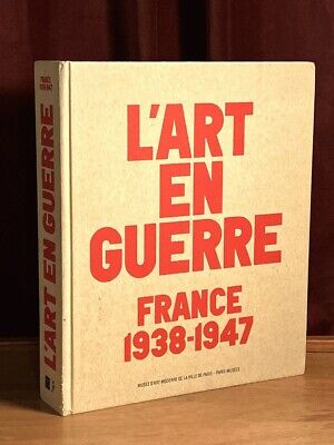 L'Art en Guerre: France, 1938-1947, Paris-Musees, 2012, Near Fine Catalogue