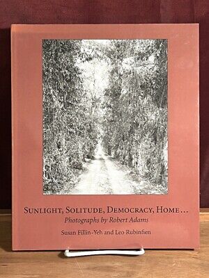 Sunlight, Solitude, Democracy, Home: Photographs by Robert Adams, 2001 NF SC b..