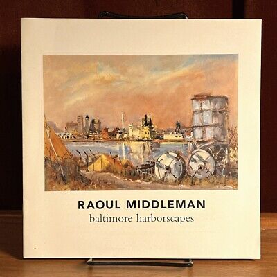 Raoul Middleman: Baltimore Harborscapes, C. Grimaldis Gallery, 2000. VG SC