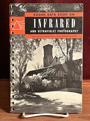 Kodak Data Book on Infrared and Ultraviolet Photography, 1947, 2nd Ed, Very Good