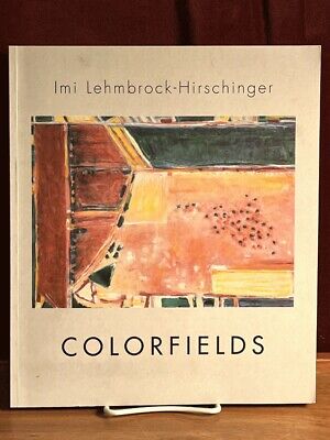 Colorfields: A Selection of Paintings, Imi Lehmbrock-Hirschinger, 2002, Fine