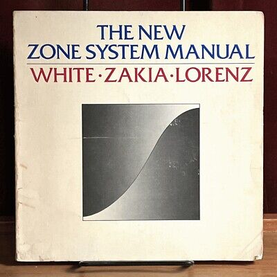 The New Zone System Manual: Minor White; Richard Zakia; Peter Lorenz 3rd print..