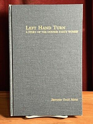 Left Hand Turn: A Story of the Donner Party Women, Jeanette Gould Maino, 1987,..