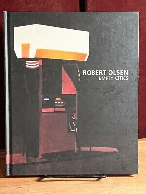 Robert Olsen: Empty Cities. 2007. NF HC Contemporary Art Exhibit Catalog