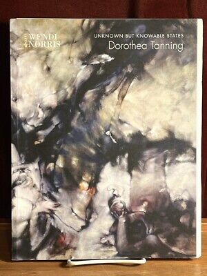 Dorothea Tanning: Unknown but Knowable States, 2012, NF w/Wendi Norris’s Lette..