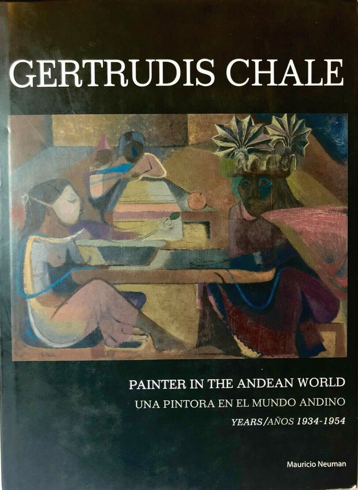 Gertrudis Chale: Painter in the Andean World, Years 1934-1954