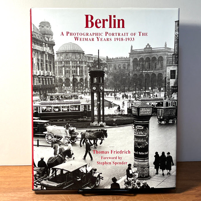 Berlin: A Photographic Portrait of The Weimar Years 1918-1933, 1991, HC, NF.