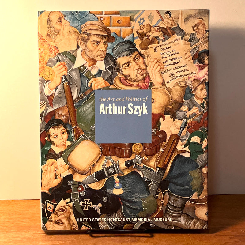 The Art and Politics of Arthur Szyk, Holocaust Memorial Museum, 2002, HC, Near Fine