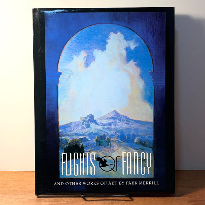 Flights of Fancy and Other Works of Art by Park Merrill, HIH Art Studio, 2006, HC, Near Fine