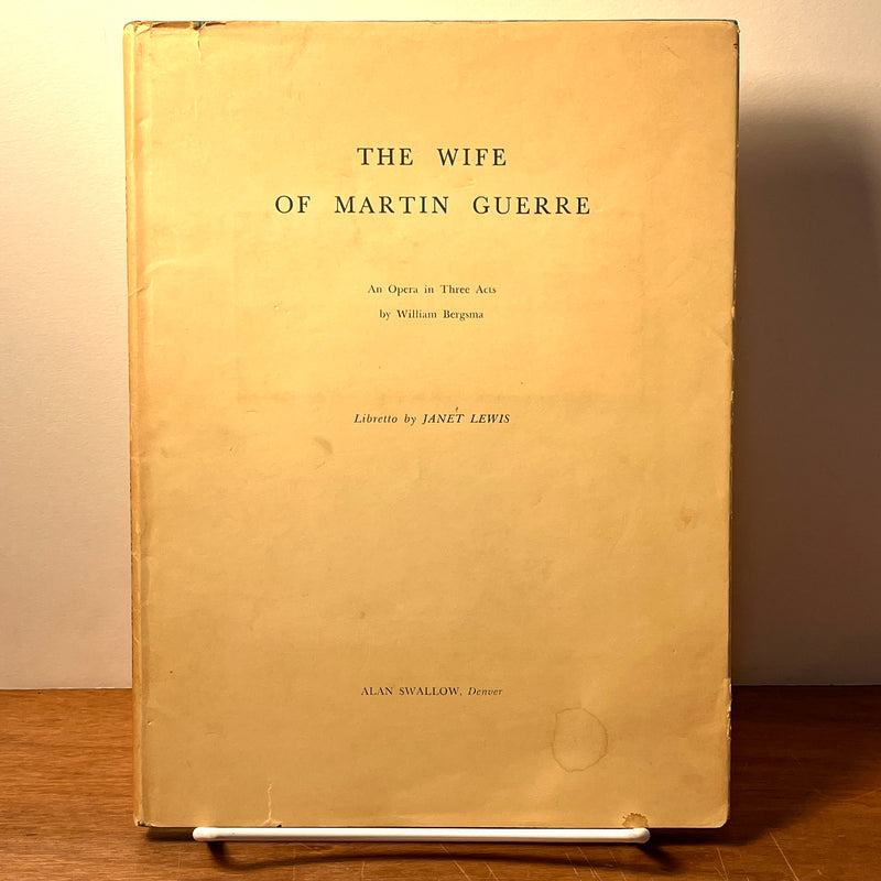 The Wife of Martin Guerre: An Opera in Three Acts, William Bergsma, Janet Lewis, 1956, VG SC