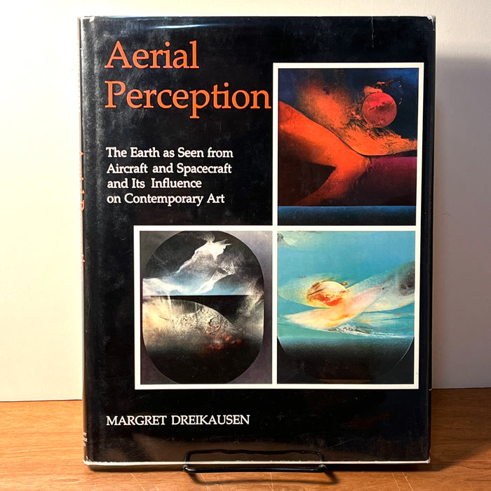 Aerial Perception: Earth as Seen from Aircraft & Spacecraft..., Margret Dreikausen, 1985