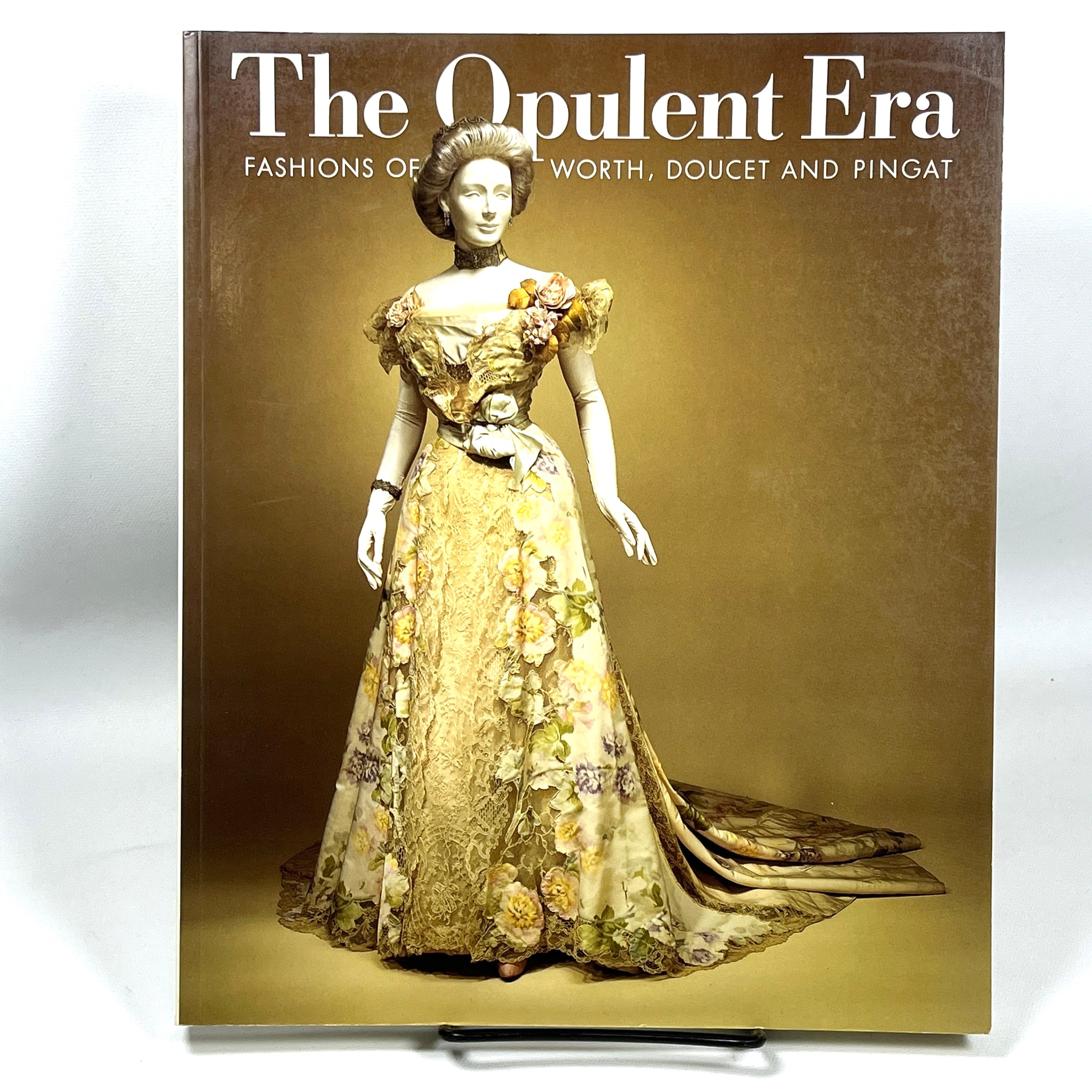 The Opulent Era: Fashions of Worth, Doucet and Pingat, The