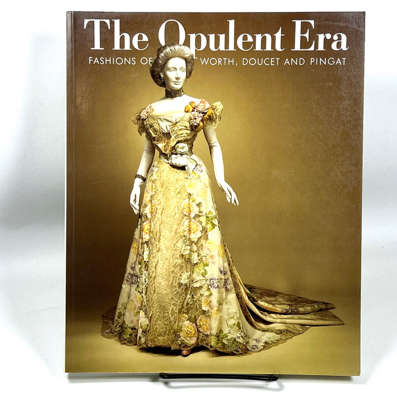 The Opulent Era: Fashions of Worth, Doucet and Pingat, The Brooklyn Museum, 1989, Very Good softcover.