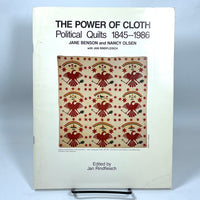 The Power of Cloth: Political Quilts 1845-1986, Jane Benson, Nancy Olsen, Jan Rindfleisch, 1987, Near Fine softcover