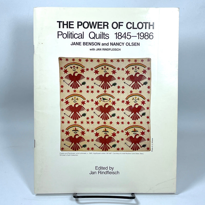 The Power of Cloth: Political Quilts 1845-1986, Jane Benson, Nancy Olsen, Jan Rindfleisch, 1987, Near Fine softcover