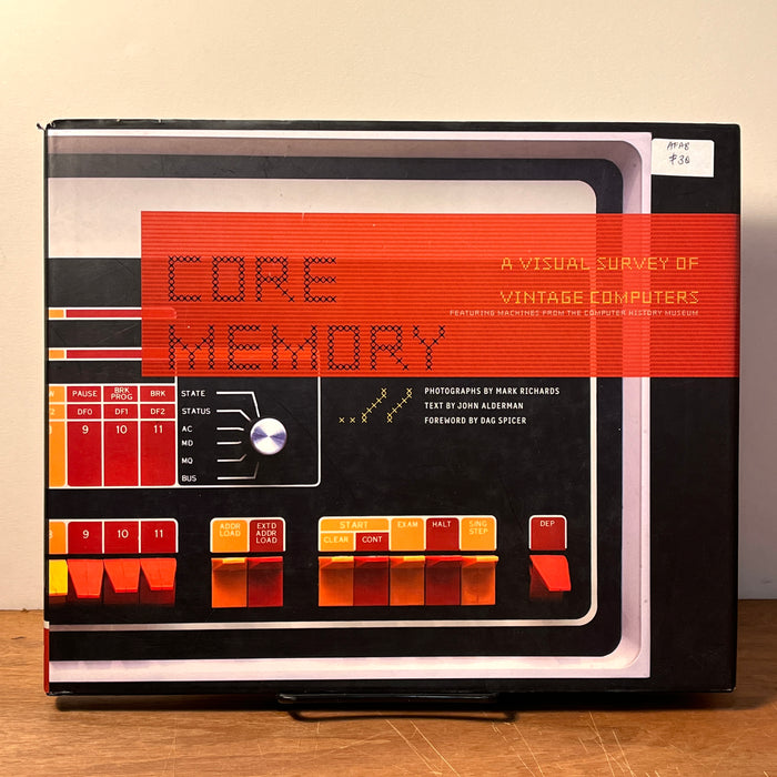 Core Memory: A Visual Survey of Vintage Computers, John Alderman, Mark Richards, SF. Chronicle Books. 2007, NF