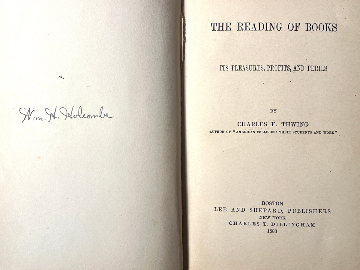 The Reading of Books: Its Pleasures, Profits, and …, Charles F. Thwing, 1883, VG