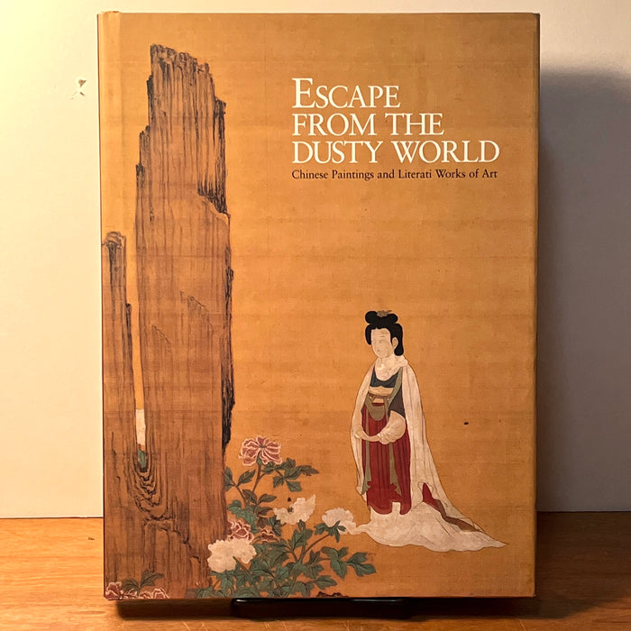 Escape from the Dusty World: Chinese Paintings and Literati Works of Art, Sydney L. Moss, 1999, VG, NF.