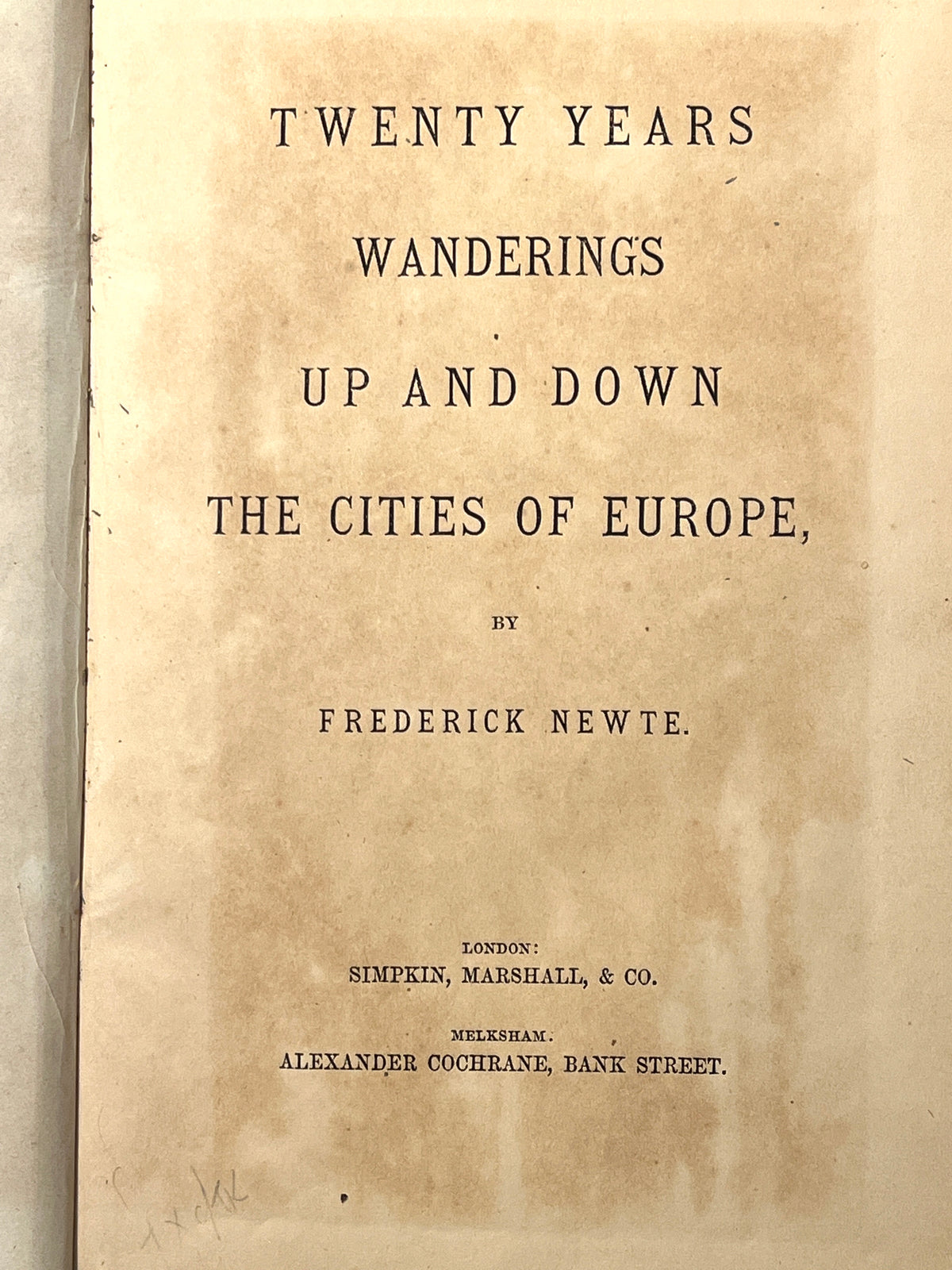 Twenty Years Wanderings Up and Down the Cities of Europe, Frederick Newte, VG