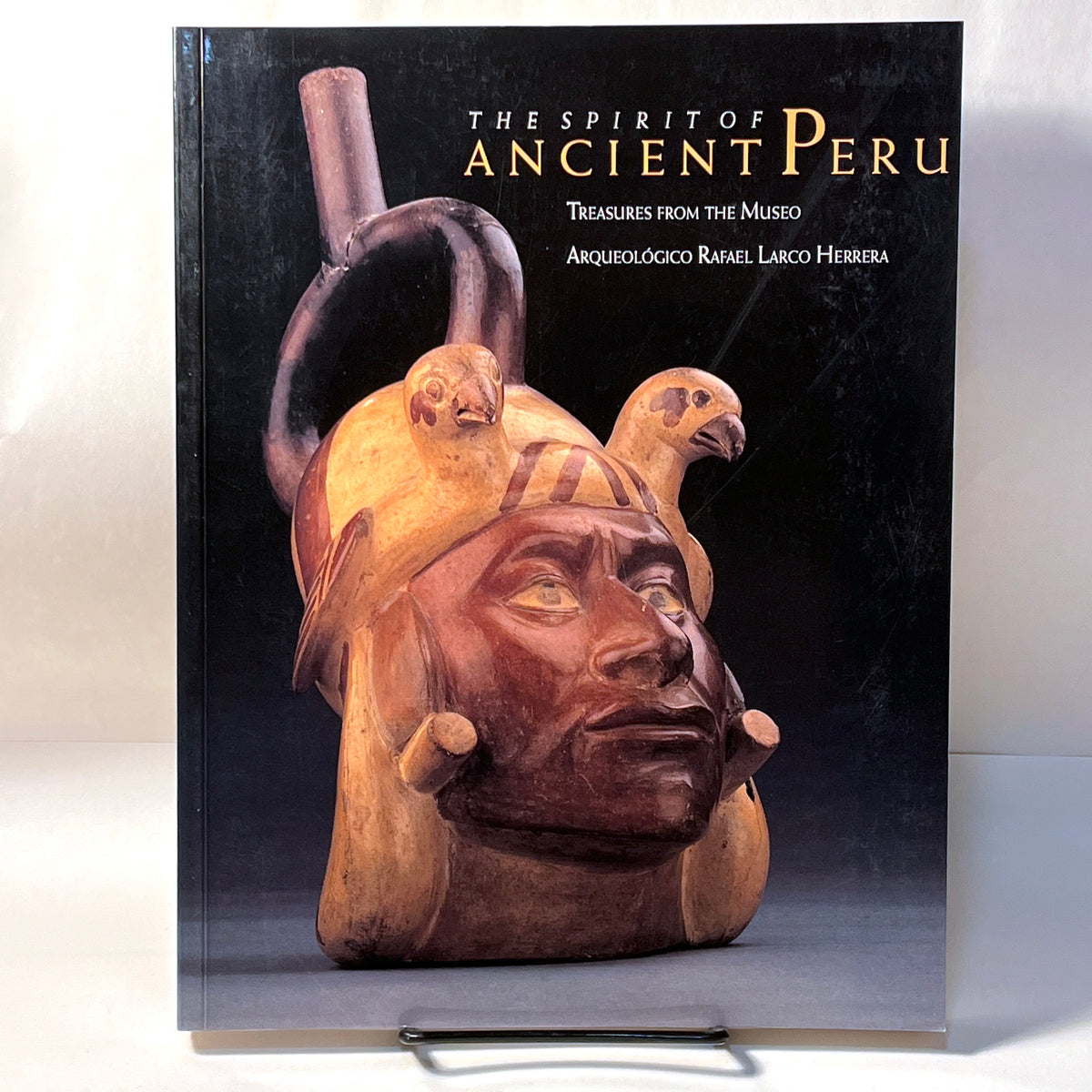 The Spirit of Ancient Peru: Treasures from the Museo Arqueológico Rafael Larco Herrera